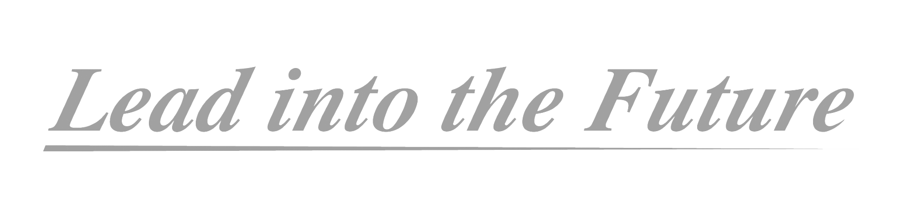 Lead into the Future